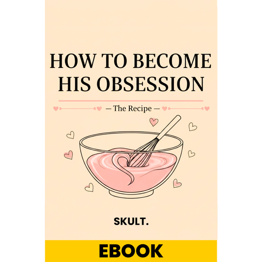 "How To Become His Obsession - The Recipe" (eBook)